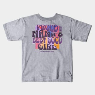 Proud to be mama's best good girl child or pet Kids T-Shirt